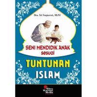 SENI MENDIDIK ANAK sesuai TUNTUNAN ISLAM , TAHUN 2013