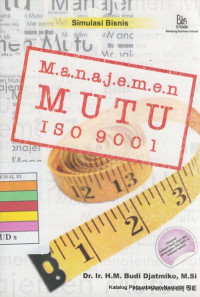 SIMULASI BISNIS MANAJEMEN MUTU ISO 9001,  CET. 2, THN. 2011