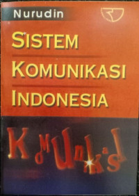SISTEM KOMUNIKASI INDONESIA. ED, 1. CET, 6. TAHUN, 2012