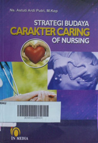 STRATEGI BUDAYA : CARAKTER CARING OF NURSING, TAHUN 2016