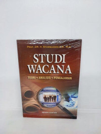 STUDI WACANA : TEORI, ANALISIS, PENGAJARAN CET.2 TAHUN 2011