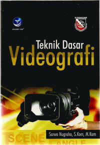 Teknik Dasar Videografi. ED, 1. TAHUN, 2014