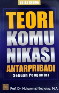 TEORI KOMUNIKASI ANTARPRIBADI, CET. 3, THN. 2014