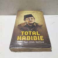 TOTAL HABIBIE : KECIL TAPI OTAK SEMUA, CET. 1, TAHUN 2013