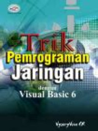 Trik Pemograman Jaringan dengan Visual Basic 6 Tahun 2008