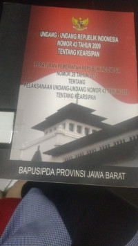 UNDANG-UNDANG RI NO.43 TAHUN,2009 TENTANG KEARSIPAN.....TAHUN, 2009