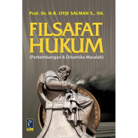 FILSAFAT HUKUM : Perkembangan & dinamika masalah. CET,5. TAHUN,2018