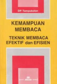 KEMAMPUAN MEMBACA : Teknik Membaca Efektif dan Efisien