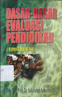 Image of Dasar Dasar Evaluasi Pendidikan: Ed Revisi, Cet 9, Thn.2010
