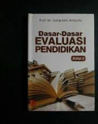 Image of Dasar Dasar Evaluasi Pendidikan: Ed 2, Cet 2, Thn.2013