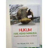 HUKUM HAK ASASI MANUSIA. Perspektif internasional,regional dan nasional. ED, 1. CET, 2. TAHUN, 2018