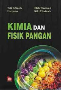 KIMIA DAN FISIK PANGAN. CET, 1. TAHUN, 2016