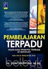 PEMBELAJARAN TERPADU : Teori dan Praktik Terbaik di Sekolah. CET,1. TAHUN, 2017