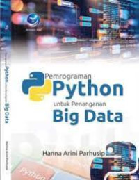 Image of PEMROGRAMAN PYTHON UNTUK PENANGAN BIG DATA.ED,1. TAHUN,2019