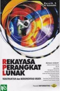Image of REKAYASA PERANGKAT LUNAK : TERSTRUKTUR DAN BERORIENTASI OBJEK Cet.4 Thn 2016