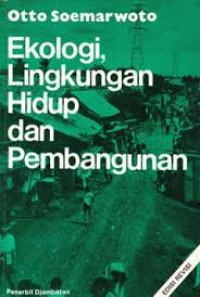 Ekologi,Lingkungan Hidup dan Pembangunan. CET, 10. TAHUN, 2004