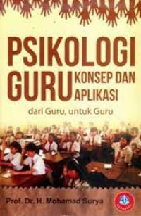 Image of PSIKOLOGI GURU : Konsep dan Aplikasi dari Guru untuk Guru CET 3 thn 2015