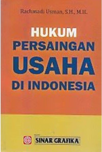 HUKUM PERSAINGAN USAHA DI INDONESIA CET.1, TAHUN 2013