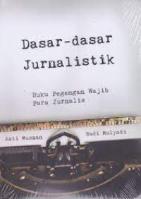 Image of DASAR - DASAR JURNALISTIK. Buku pegangan wajib para jurnalis