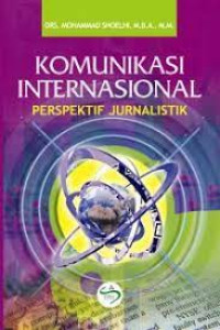 Image of KOMUNIKASI INTERNASIONAL PERSPEKTIF JURNALISTIK. CET, 1 TAHUN.2009