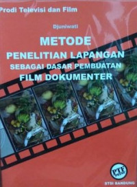 Image of METODE PENELITIAN LAPANGAN SEBAGAI DASAR PEMBUATAN FILM DOKUMENTER CET. 1, TAHUN 2011