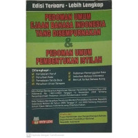 PEDOMAN UMUM EJAAN BAHASA INDONESIA YANG DISEMPURNAKAN dan PEDOMAN UMUM PEMBENTUKAN ISTILAH ED 3, CET 10, TAHUN 2014