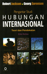 Pengantar Studi HUBUNGAN INTERNASIONAL: Teori dan Pengantar ED 5, CET 3, TAHUN 2021