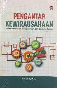 Pengantar Kewirausahaan: Untuk Mahasiswa, Wirausahawan, dan kalangan Umum  Thn 2019