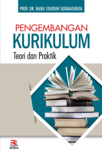 PENGEMBANGAN KURIKULUM :Teori dan praktik.CET, 21. TAHUN, 2017