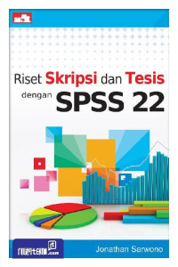 Image of Riset Skripsi dan Tesis dengan SPSS 22 TAHUN 2014